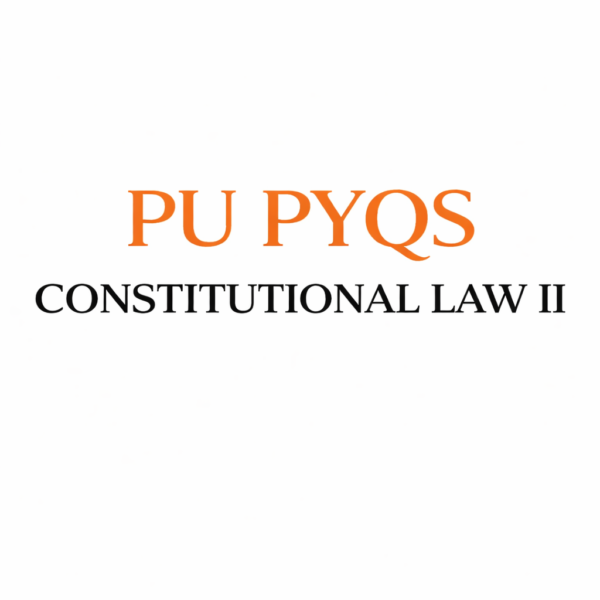 CONSTITUTIONAL LAW II PU PYQS